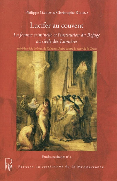 Lucifer au couvent : La femme criminelle et l'institution du Refuge au siècle des Lumières