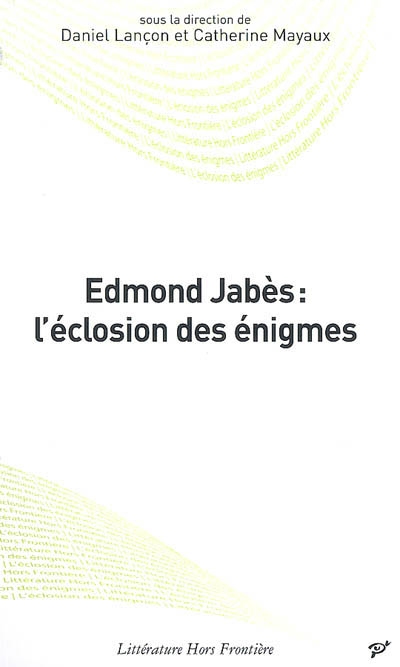 Edmond Jabès : L'éclosion des énigmes