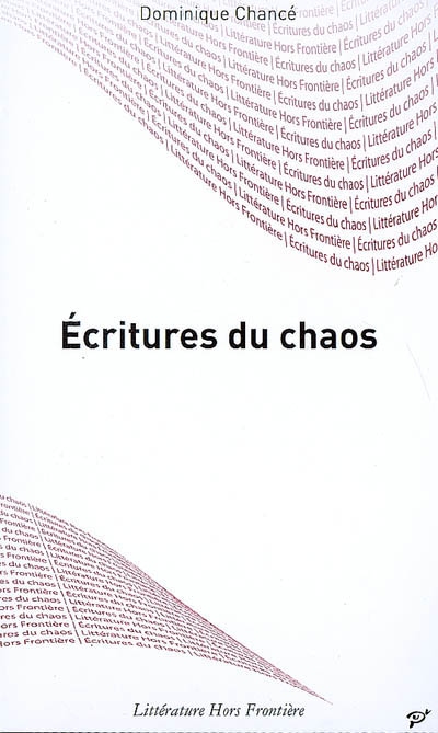 Ecritures du chaos : Lecture des oeuvres de Frankétienne, Reinaldo Arenas, Joël Des Rosiers