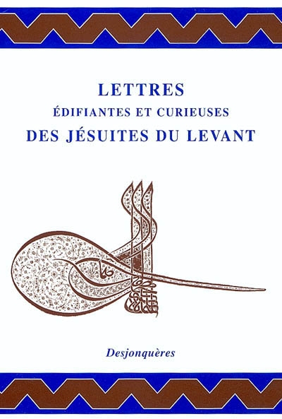 Lettres édifiantes et curieuses des Jésuites du Levant