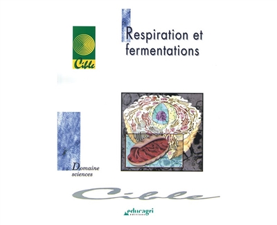Respiration et fermentations : Édition 2001