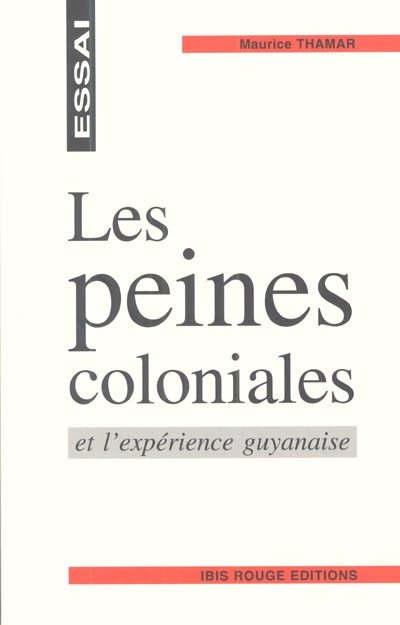 Les peines coloniales et l'expérience guyanaise
