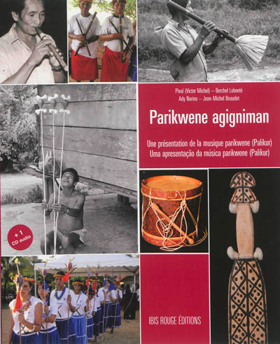 Parikwene agigniman : Une présentation de la musique parikwene (Palikur)