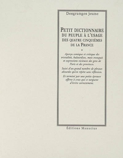 Petit dictionnaire du peuple à l'usage des quatre cinquièmes de la France