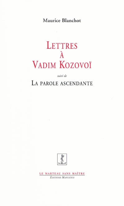 Lettres à Vadim Kozovoï (1976-1998) suivi de La Parole ascendante