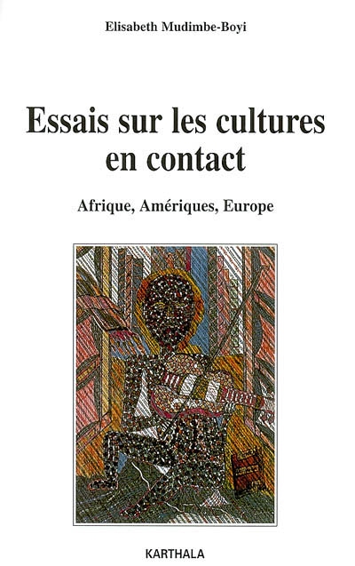 Essais sur les cultures en contact : Afrique, Amériques, Europe