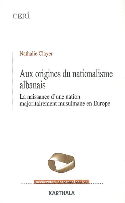 Aux origines du nationalisme albanais : La naissance d’une nation majoritairement musulmane en Europe