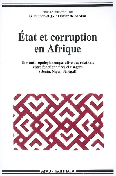État et corruption en Afrique : Une anthropologie comparative des relations entre fonctionnaires et usagers (Benin, Niger, Sénégal)
