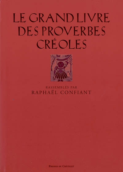 Le grand livre des proverbes créoles : Ti-pawol
