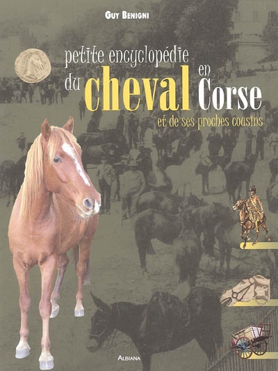 Petite encyclopédie du cheval en Corse et de ses proches cousins