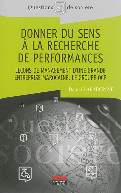 Donner du sens à la recherche de performances : Leçons de management d’une grande entreprise marocaine, le groupe OCP