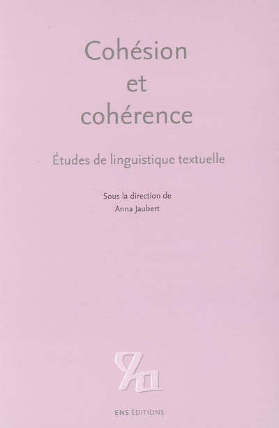 Cohésion et cohérence : Etudes de linguistique textuelle