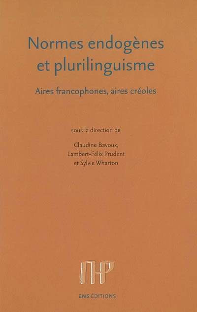 Normes endogènes et plurilinguisme : Aires francophones, aires créoles