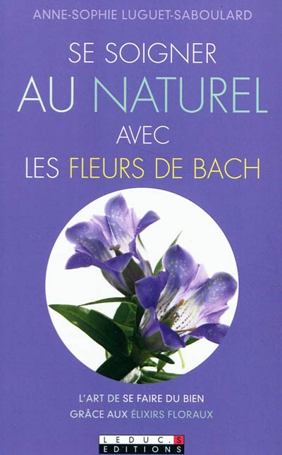 Se soigner au naturel avec les fleurs de Bach