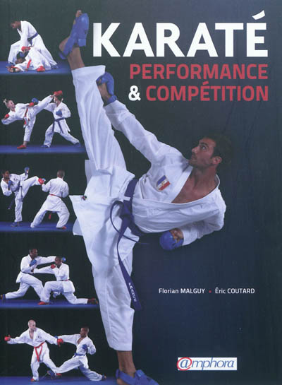 Karaté - Performance et Compétition : Technique, tactique, physique, mental