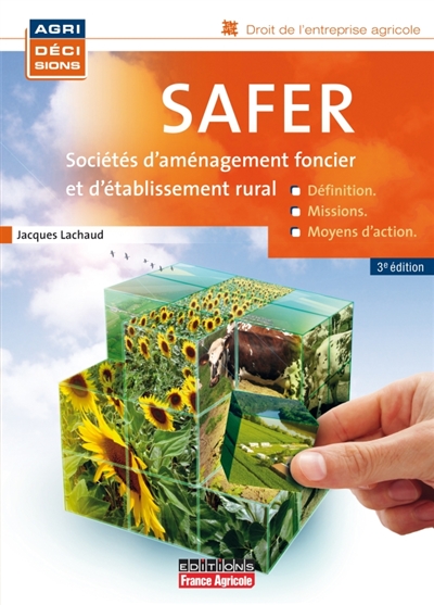 SAFER : Sociétés d'aménagement foncier et d'établissement rural Ed. 3