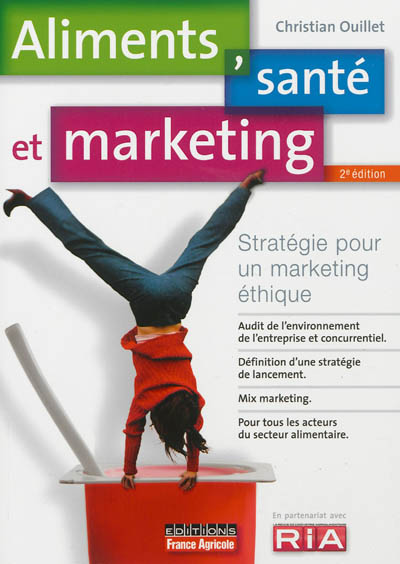 Aliments, santé et marketing : Stratégie pour un marketing éthique Ed. 2