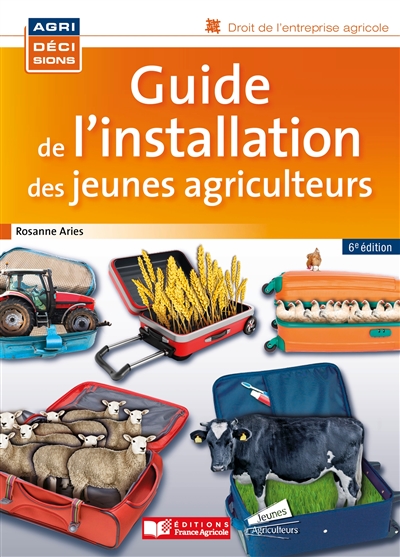 Guide de l'installation des jeunes agriculteurs Ed. 6