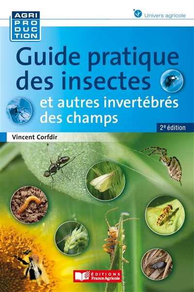 Guide pratique des insectes et autres invertébrés des champs Ed. 2