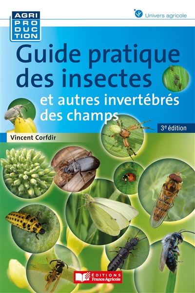 Guide pratique des insectes : et autres invertébrés des champs Ed. 3