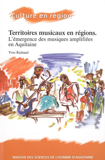 Territoires musicaux en régions : L'émergence des musiques amplifiées en Aquitaine