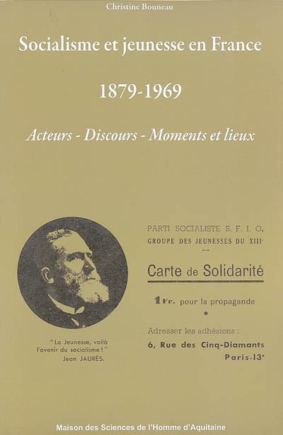 Socialisme et jeunesse en France 1879-1969 : Acteurs-Discours-Moments et lieux