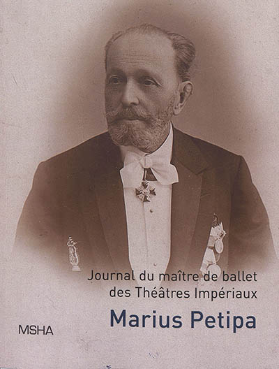 Journal du maître de ballet des Théâtres Impériaux Marius Ivanovitch Petipa