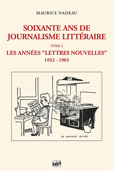 Soixante ans de journalisme littéraire tome 2 : Les Années Lettres Nouvelles (1952-1965)