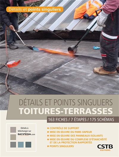 Détails et points singuliers - Toitures-terrasses : 163 Fiches - 7 Etapes -  175 Schémas Ed. 1