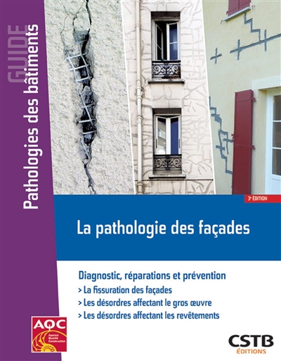 La pathologie des façades : Diagnostic, réparations et prévention Ed. 3