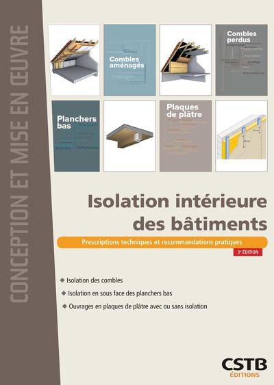 Isolation intérieure des bâtiments : Prescriptions techniques et recommandations pratiques Ed. 3