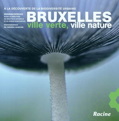 Bruxelles, ville verte, ville nature : A la découverte de la biodiversité urbaine