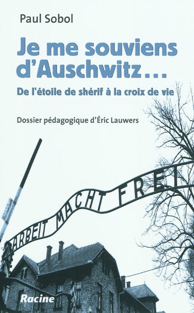 Je me souviens d'Auschwitz ... De l'étoile de shérif à la croix de vie