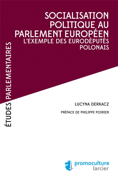 Socialisation politique au Parlement européen : L’exemple des eurodéputés polonais