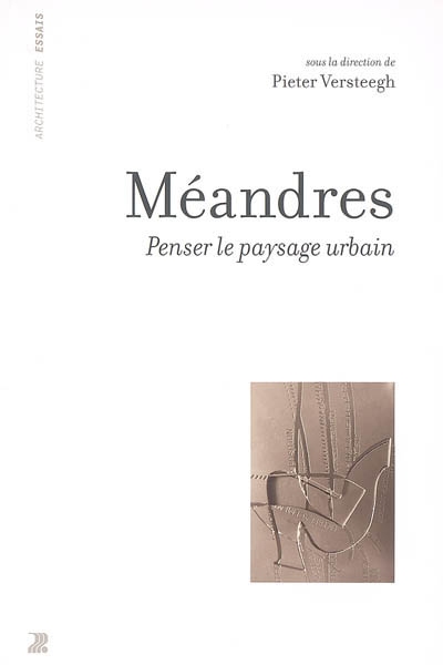 Méandres : Penser le paysage urbain Ed. 1