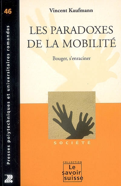 Les paradoxes de la mobilité : Bouger, s'enraciner Ed. 1
