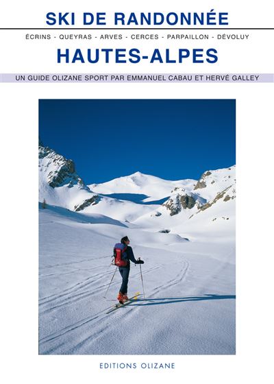 SKI DE RANDONNEE HAUTES-ALPES 4ème édition : Écrins, Queyras, Arves, Cerces, Parpaillon, Dévoluy