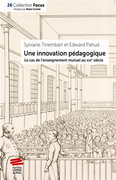 Une innovation pédagogique : Le cas de l’enseignement mutuel au XIXe siècle