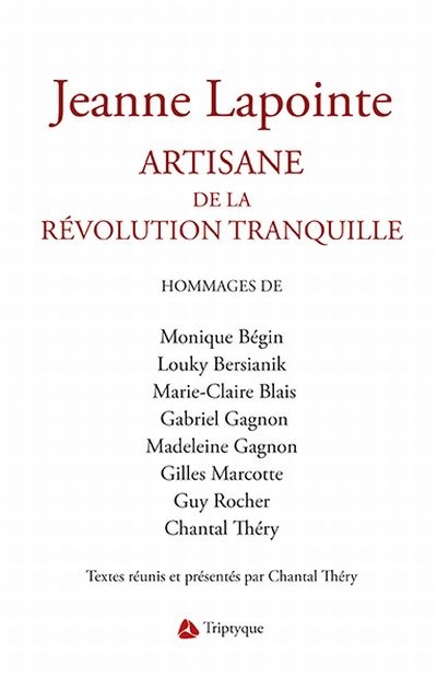 Jeanne Lapointe. Artisanne de la Révolution tranquille
