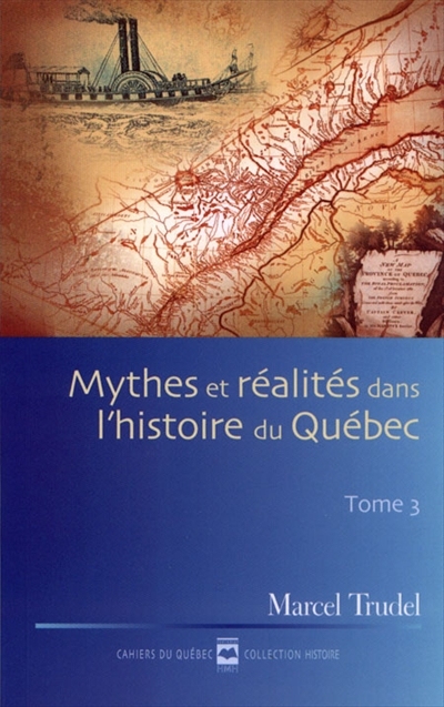 Mythes et réalités dans l'histoire du Québec T3