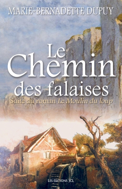 Chemin des falaises (Le) : Série Le Moulin du loup, tome 2
