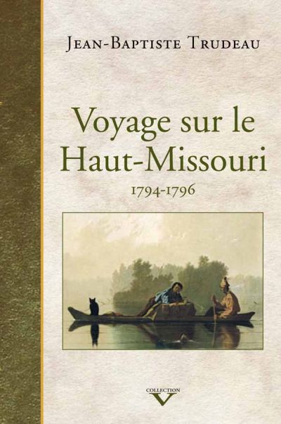 Voyage sur le Haut-Missouri 1794-1796