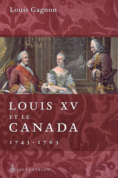 Louis XV et le Canada : 1743-1763