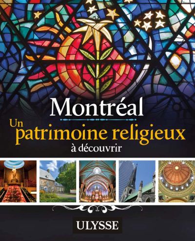 Montréal - Un patrimoine religieux à découvrir