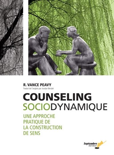 Counseling sociodynamique : Une approche pratique de la construction de sens