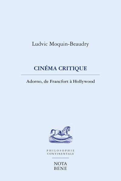 Cinéma critique : Adorno, de Francfort à Hollywood