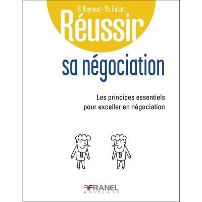 Réussir sa négociation : Les principes essentiels pour exceller en négociation