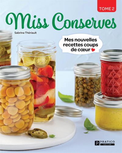 Miss Conserves, tome 2 : Mes nouvelles recettes coups de coeur