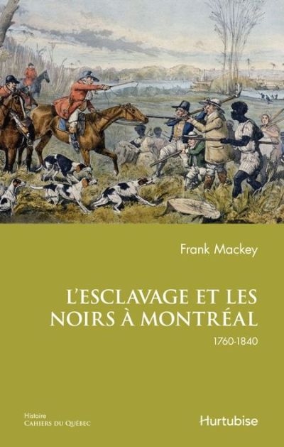 L'esclavage et les Noirs à Montréal, 1760-1840