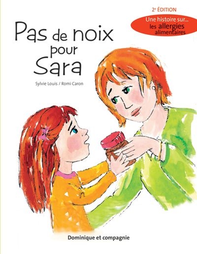Pas de noix pour Sara (2e édition) : Une histoire sur... les allergies alimentaires